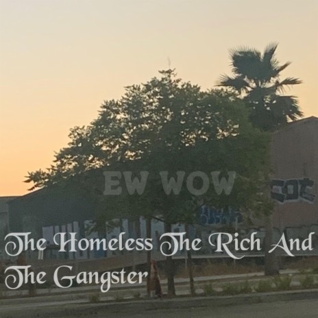 The homeless the rich and the gangster