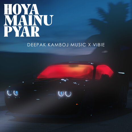 Hoya Mainu Pyar ft. Deepak Kamboj Music | Boomplay Music