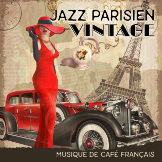 Jazz Parisien vintage - Musique de Café Français, Smooth jazz relaxation, Instrumental lounge (pour restaurant, bar, pub, café, hall, musique d'ascenseur)