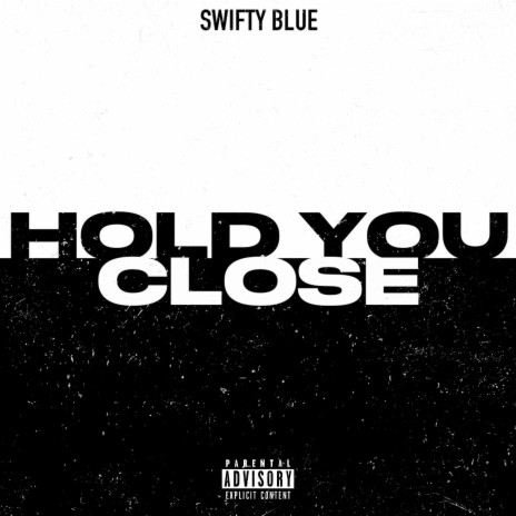 Hold you close