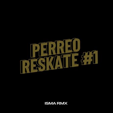 PERREO RESKATE #1 | Boomplay Music