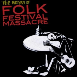 The Return of Folk Festival Massacre