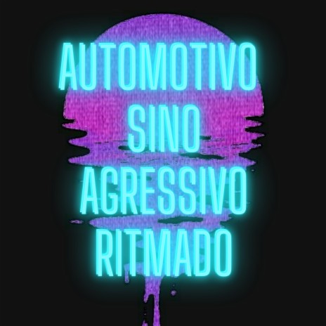 Automotivo Sino Agressivo Ritmado ft. DJ Terrorista sp | Boomplay Music