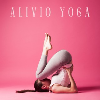 Alivio Yoga: Sonidos Tranquilos para Práctica de Yoga