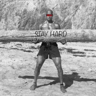 STAY HARD!