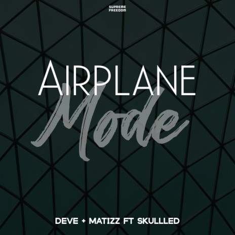 Airplane Mode ft. Matizz & Skullled | Boomplay Music