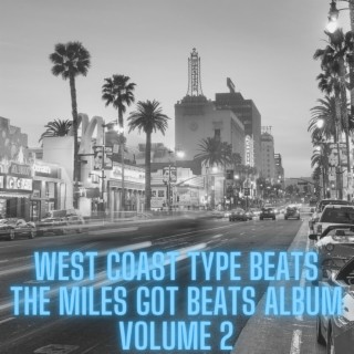 West Coast Type Beats The Miles Got Beats Album volume 2