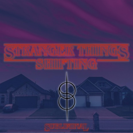 Stranger Things Shifting | Subliminal
