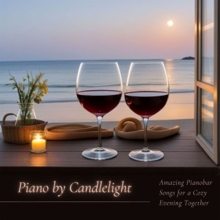 Piano by Candlelight: Amazing Pianobar Songs for a Cozy Evening Together