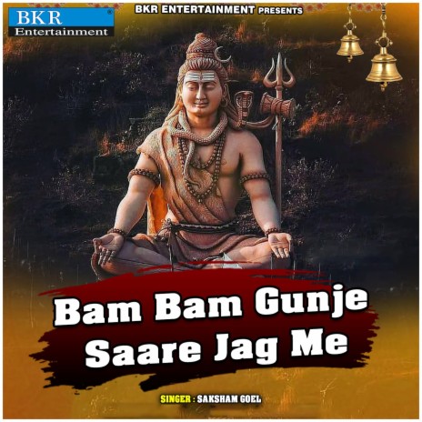 Bam Bam Gunje Saare Jag Me | Boomplay Music