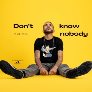 Dont know nobody lyrics | Boomplay Music