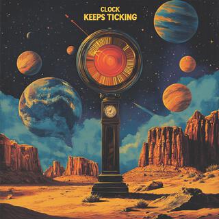 Clock Keeps Ticking lyrics | Boomplay Music