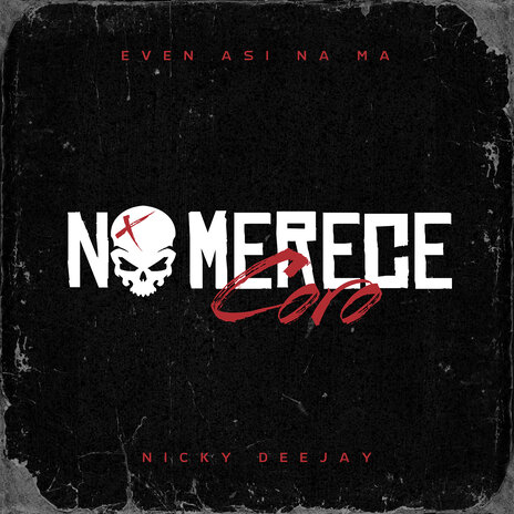 No Merece Coro ft. nicky deejay | Boomplay Music