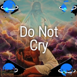 Do Not Cry