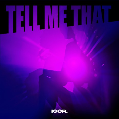 Tell Me That | Boomplay Music
