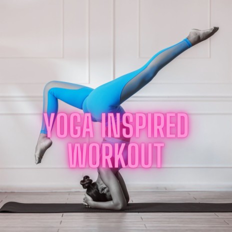 Yoga Inspired Workout