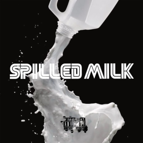 Spilled Milk | Boomplay Music