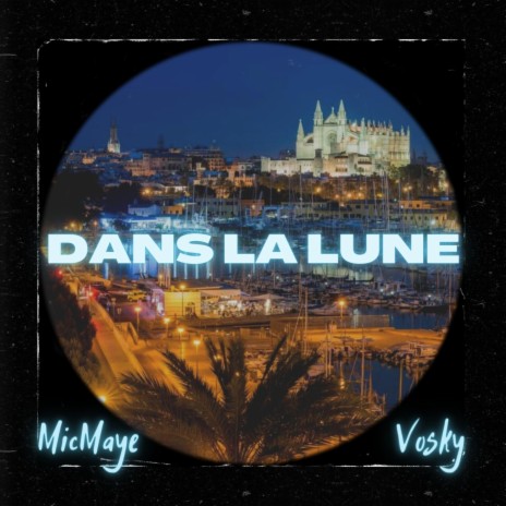 Dans la lune ft. Vosky | Boomplay Music