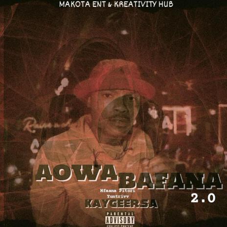 Aowa Bafana 2.0 ft. Mfaana Pitori, Kre8tivity hub & Yuntrivv | Boomplay Music