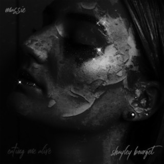 eating me alive ft. shayley bourget lyrics | Boomplay Music