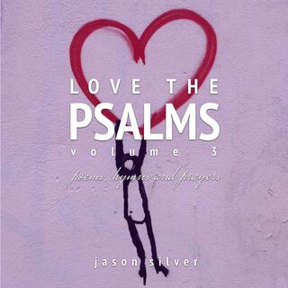 Love the Psalms, Volume 3