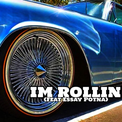 I'm Rollin' ft. Essay Potna | Boomplay Music