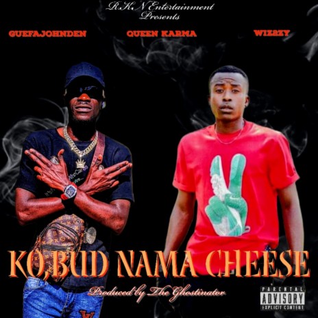 Ko,bud nama cheese ft. Queen Karma & Wiz2zy | Boomplay Music