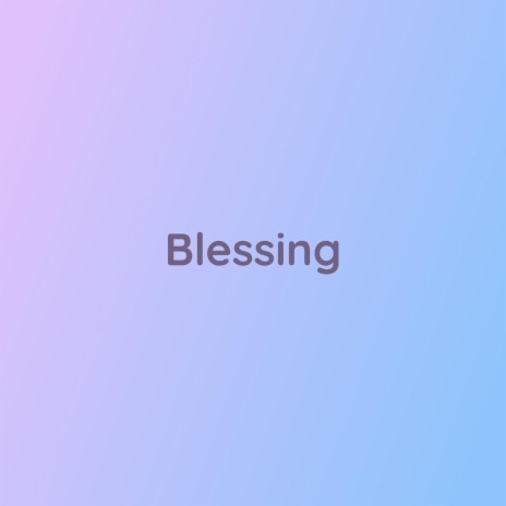 Blessing | Boomplay Music