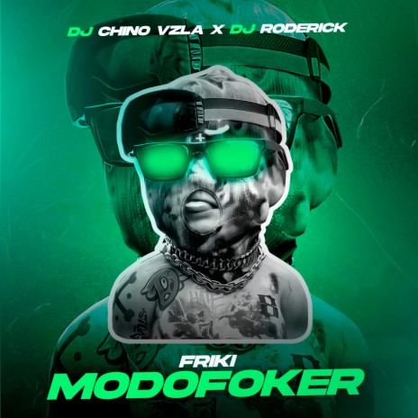 Friki Modofoker ft. Dj Chino Vzla | Boomplay Music