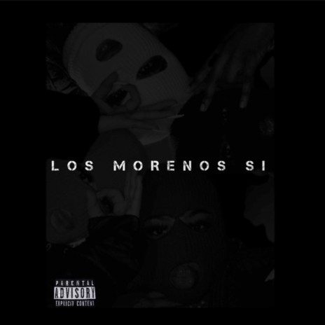 Los Morenos Si ft. Yeison El Nigga | Boomplay Music