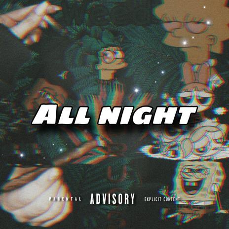 All night | Boomplay Music