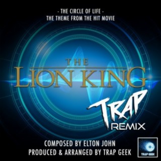 The Circle Of Life (From "The Lion King") (Trap Remix)