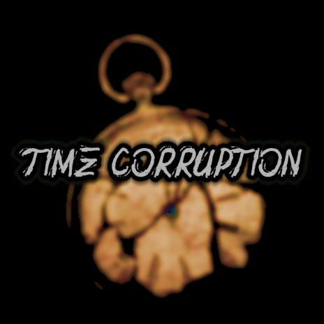 Time Corruption | Boomplay Music