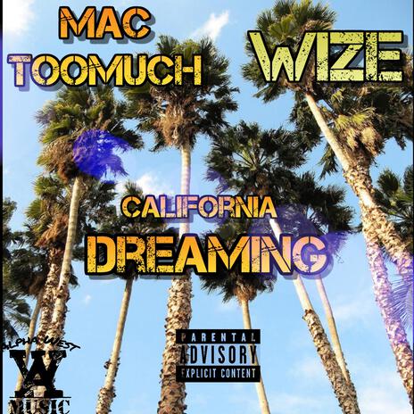 California Dreaming (Mac Toomuch ft. Wize) | Boomplay Music