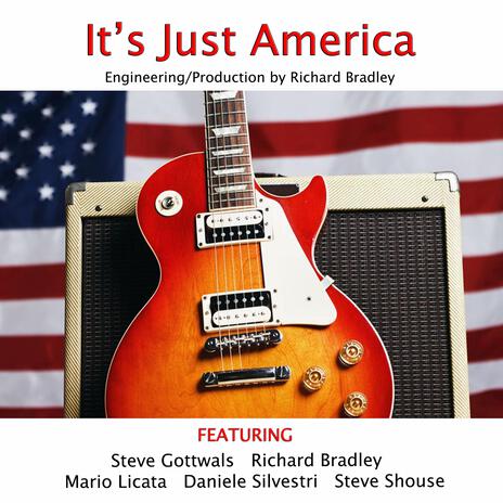 It's Just America ft. Steve Gottwals, Steve Shouse, Richard Bradley, Mario Licata & Daniele Silvestri