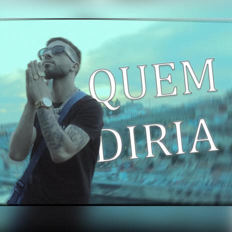 Quem Diria | Boomplay Music