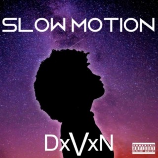 Slow Motion