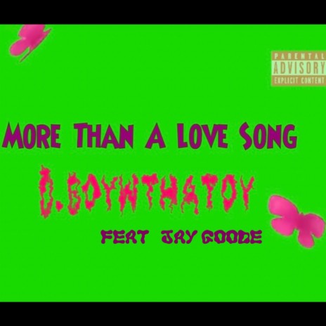 More Than A Love Song ft. Jay Goode & D.boywthatoy | Boomplay Music