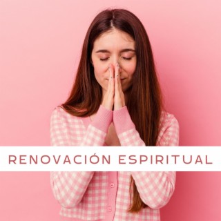 Renovación Espiritual: Música Curativa para Recargar Energías y Encontrar Equilibrio