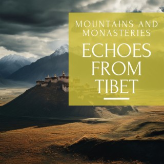 Mountains and Monasteries: Echoes from Tibet