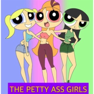 THE PETTY ASS GIRLS