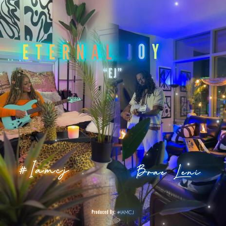 ETERNAL JOY EJ ft. Brae Leni | Boomplay Music