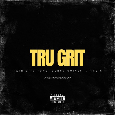 Tru Grit ft. Donny Goines & J The S | Boomplay Music