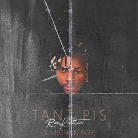 Tant pis ft. Mignon Boy | Boomplay Music