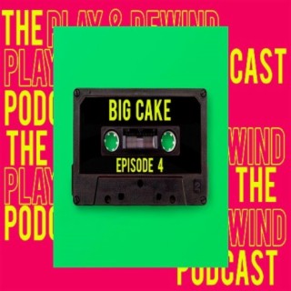 BIG CAKE, (EPISODE 04)