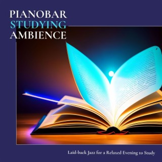 Pianobar Studying Ambience: Laid-back Jazz for a Relaxed Evening to Study