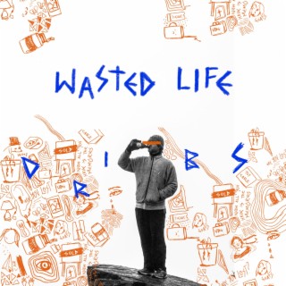 Wasted Life