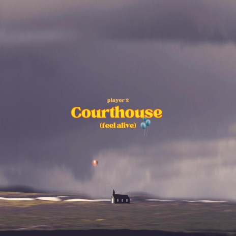 Courthouse (feel alive) | Boomplay Music