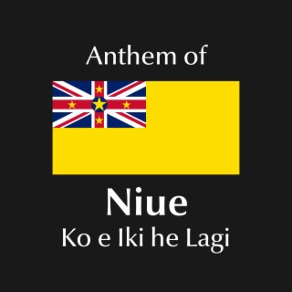 Ko e Iki he Lagi - Anthem of Niue