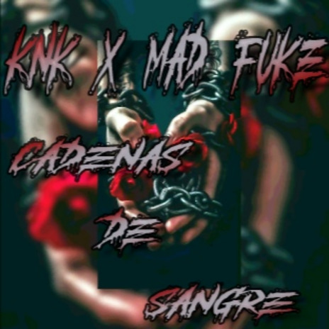 Cadenas de sangre ft. Knk